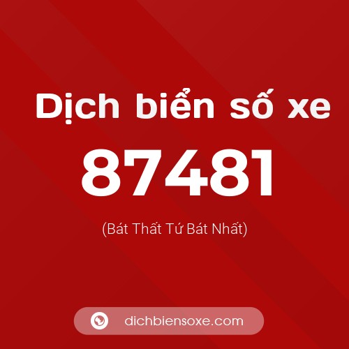 Ý nghĩa biển số xe 87481 là gì?