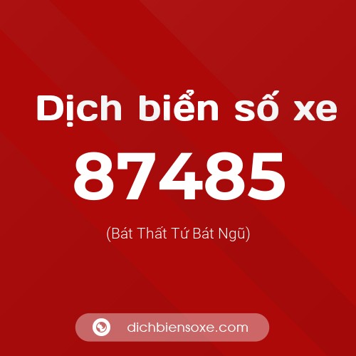 Ý nghĩa biển số xe 87485 là gì?
