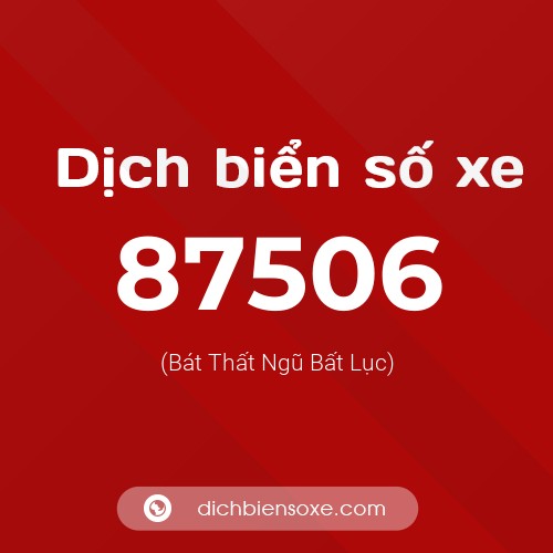 Ý nghĩa biển số xe 87506 là gì?