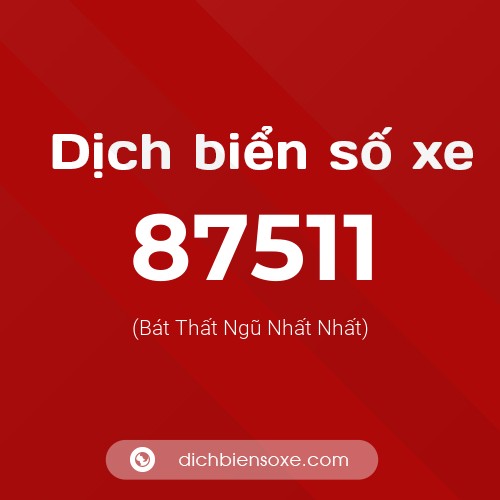 Ý nghĩa biển số xe 87511 là gì?