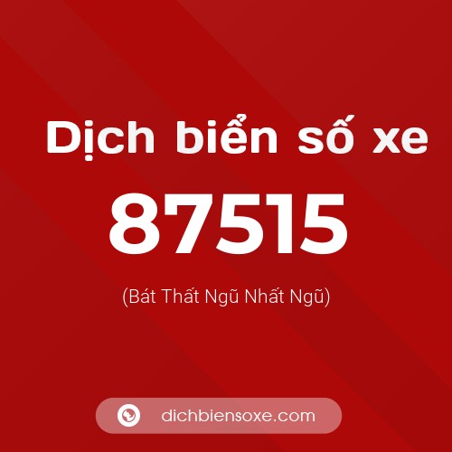 Ý nghĩa biển số xe 87515 là gì?