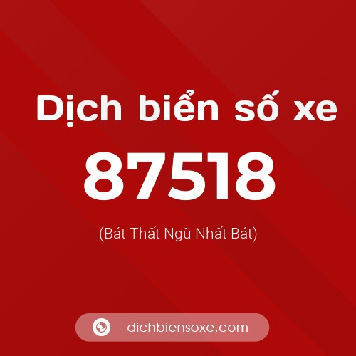 Ý nghĩa biển số xe 87518 là gì?
