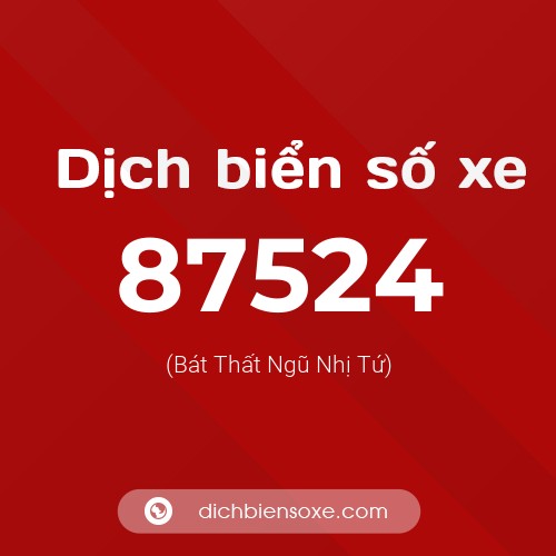 Ý nghĩa biển số xe 87524 là gì?