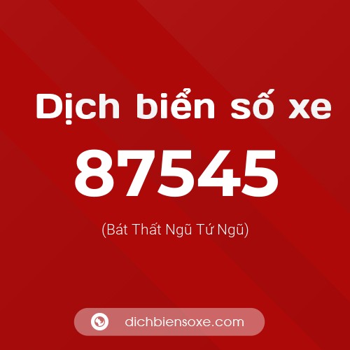 Ý nghĩa biển số xe 87545 là gì?
