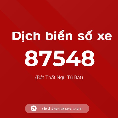 Ý nghĩa biển số xe 87548 là gì?