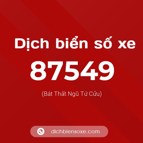 Ý nghĩa biển số xe 87549 là gì?