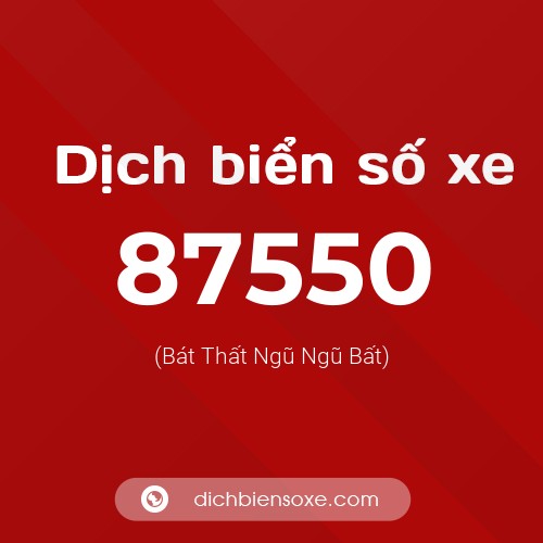 Ý nghĩa biển số xe 87550 là gì?