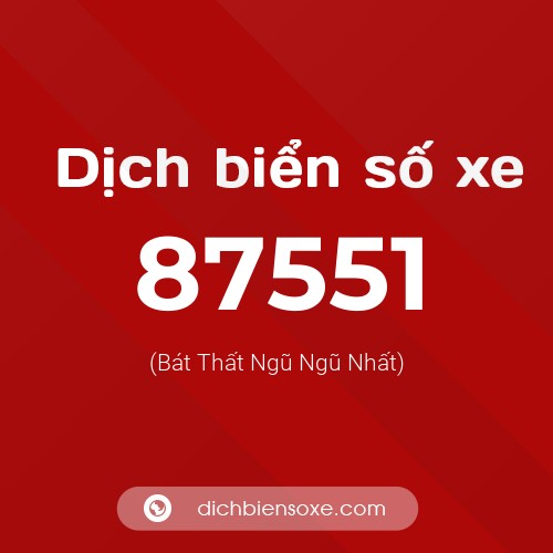 Ý nghĩa biển số xe 87551 là gì?