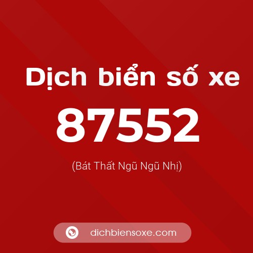 Ý nghĩa biển số xe 87552 là gì?