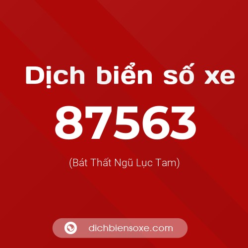 Ý nghĩa biển số xe 87563 là gì?