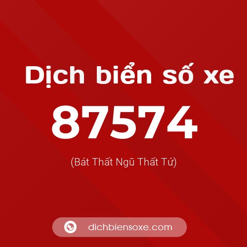 Ý nghĩa biển số xe 87574 là gì?