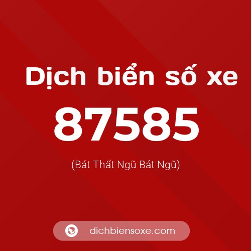 Ý nghĩa biển số xe 87585 là gì?