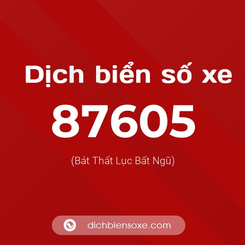 Ý nghĩa biển số xe 87605 là gì?