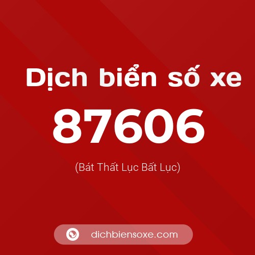 Ý nghĩa biển số xe 87606 là gì?