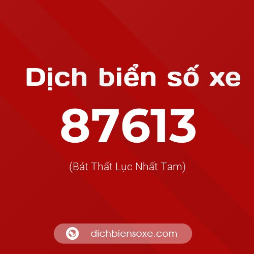 Ý nghĩa biển số xe 87613 là gì?