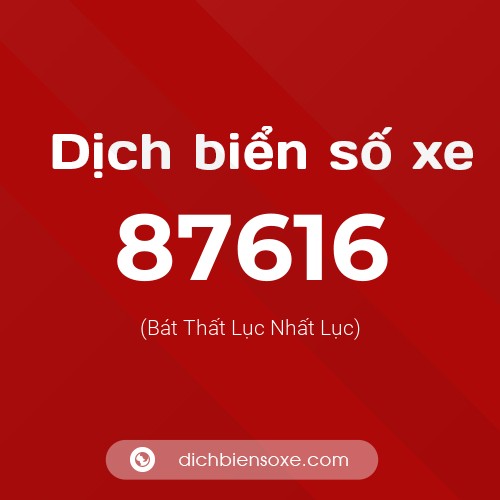 Ý nghĩa biển số xe 87616 là gì?