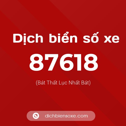 Ý nghĩa biển số xe 87618 là gì?