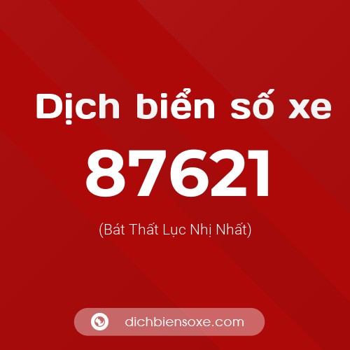 Ý nghĩa biển số xe 87621 là gì?