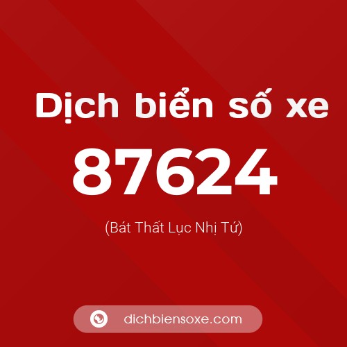 Ý nghĩa biển số xe 87624 là gì?