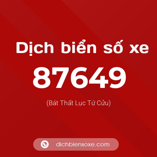 Ý nghĩa biển số xe 87649 là gì?