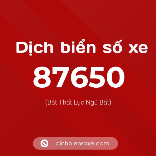 Ý nghĩa biển số xe 87650 là gì?