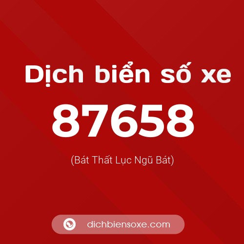 Ý nghĩa biển số xe 87658 là gì?