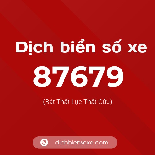 Ý nghĩa biển số xe 87679 là gì?
