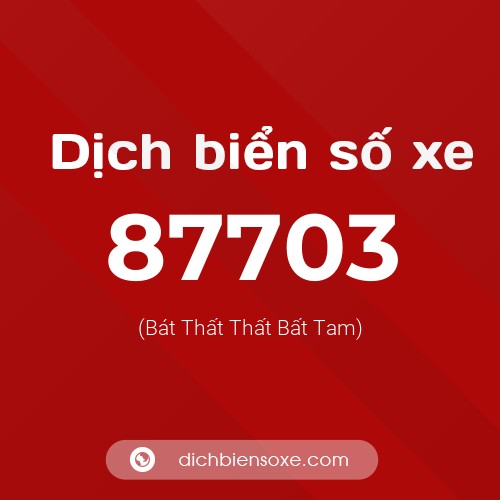 Ý nghĩa biển số xe 87703 là gì?