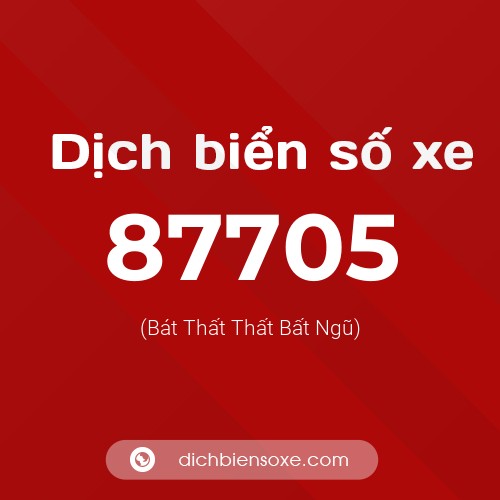 Ý nghĩa biển số xe 87705 là gì?