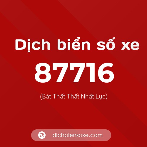 Ý nghĩa biển số xe 87716 là gì?