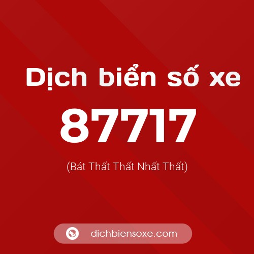 Ý nghĩa biển số xe 87717 là gì?