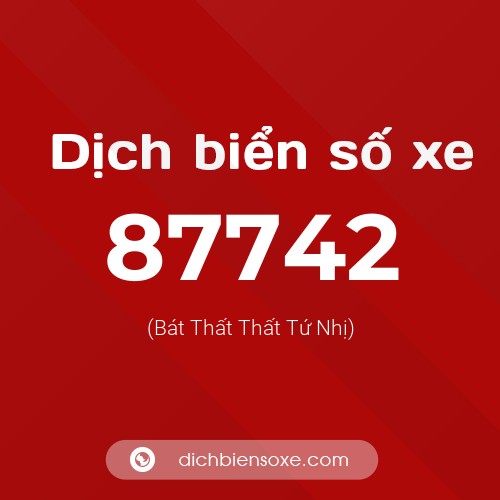 Ý nghĩa biển số xe 87742 là gì?