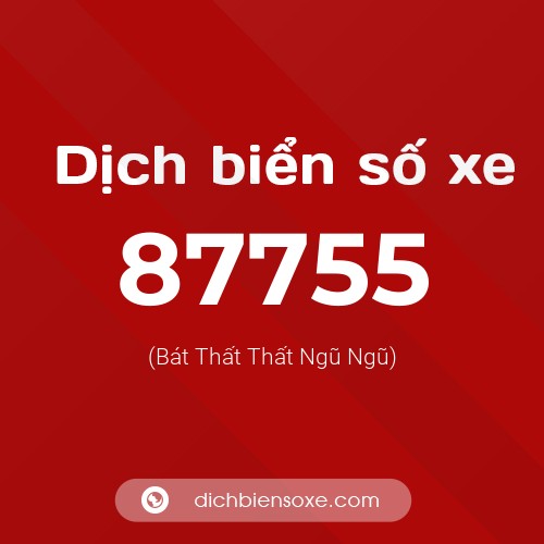 Ý nghĩa biển số xe 87755 là gì?