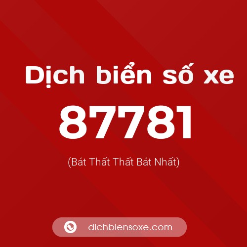 Ý nghĩa biển số xe 87781 là gì?