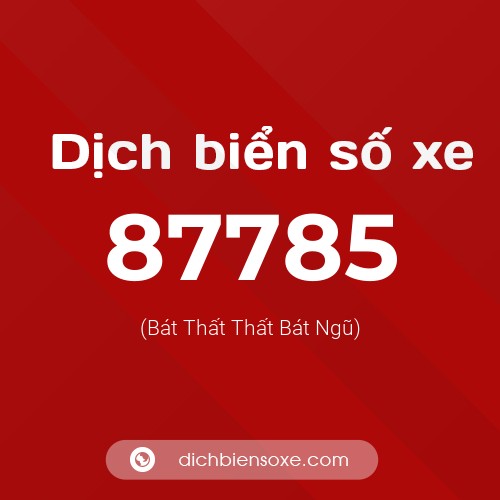 Ý nghĩa biển số xe 87785 là gì?