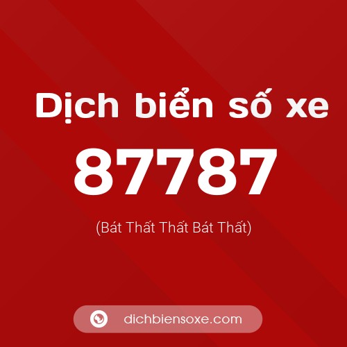 Ý nghĩa biển số xe 87787 là gì?