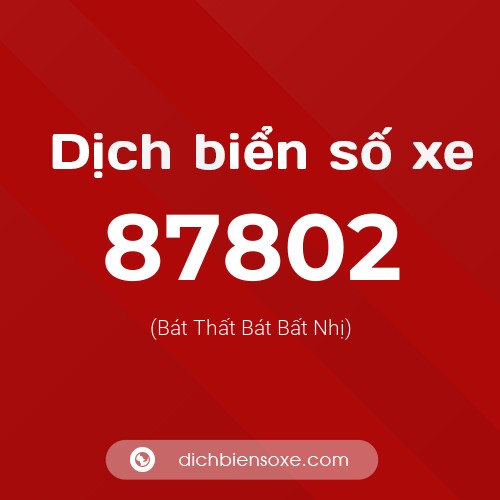 Ý nghĩa biển số xe 87802 là gì?