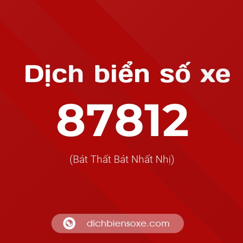 Ý nghĩa biển số xe 87812 là gì?