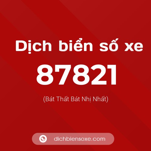 Ý nghĩa biển số xe 87821 là gì?