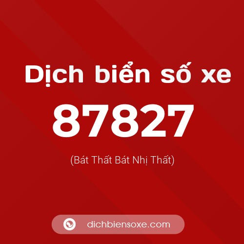 Ý nghĩa biển số xe 87827 là gì?