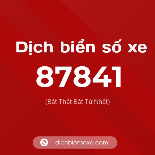Ý nghĩa biển số xe 87841 là gì?