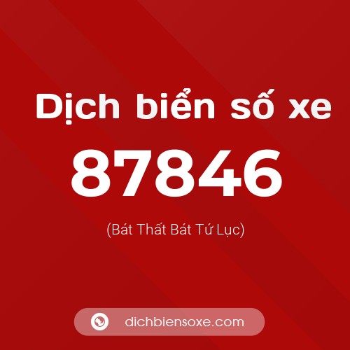 Ý nghĩa biển số xe 87846 là gì?