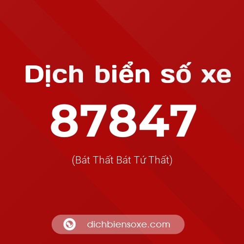 Ý nghĩa biển số xe 87847 là gì?