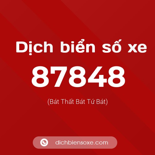 Ý nghĩa biển số xe 87848 là gì?