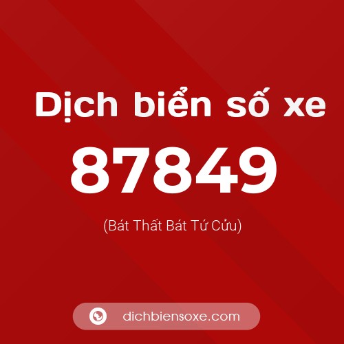 Ý nghĩa biển số xe 87849 là gì?