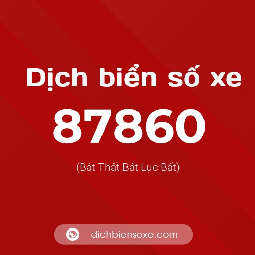 Ý nghĩa biển số xe 87860 là gì?