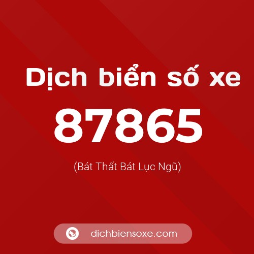 Ý nghĩa biển số xe 87865 là gì?