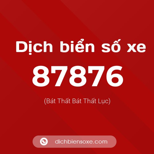 Ý nghĩa biển số xe 87876 là gì?