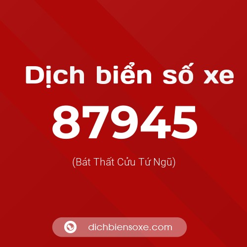 Ý nghĩa biển số xe 87945 là gì?