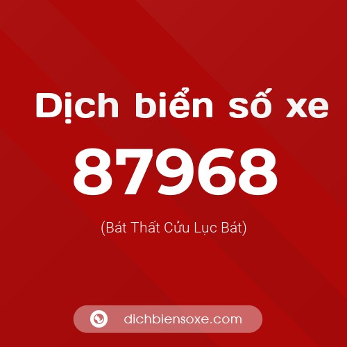Ý nghĩa biển số xe 87968 là gì?